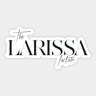 The Larissa Factor Sticker